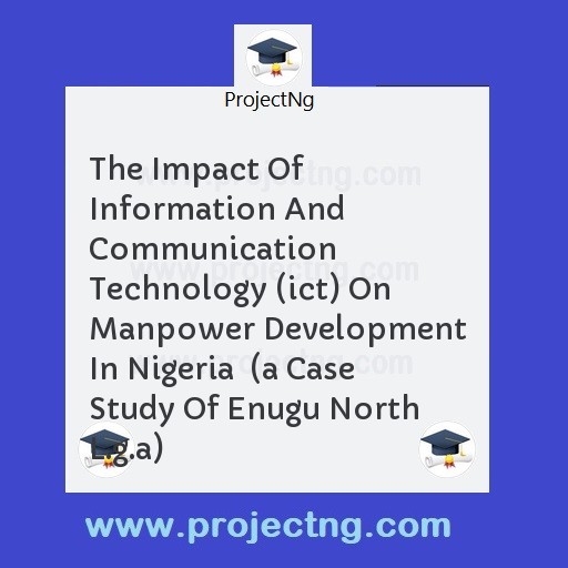 The Impact Of Information And Communication Technology (ict) On Manpower Development In Nigeria  