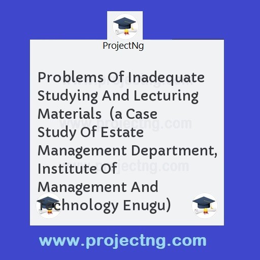 Problems Of Inadequate Studying And Lecturing Materials  