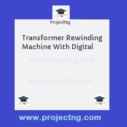 Transformer Rewinding Machine With Digital