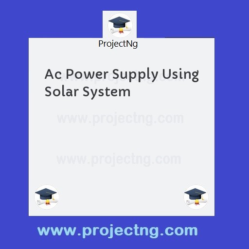 Ac Power Supply Using Solar System