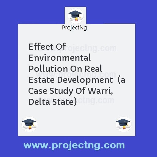 Effect Of Environmental Pollution On Real Estate Development  