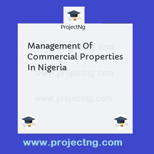 Management Of Commercial Properties In Nigeria