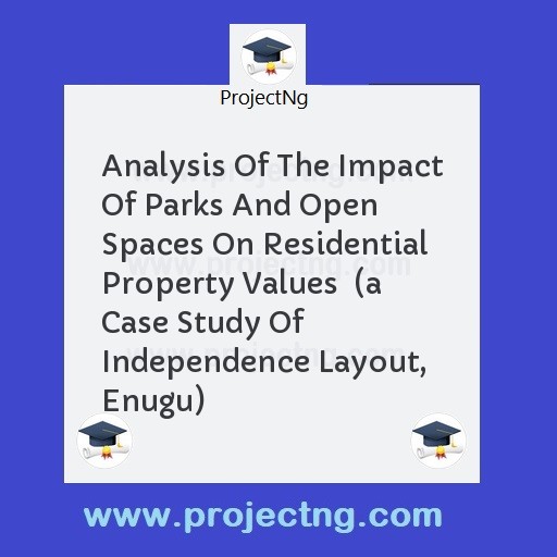Analysis Of The Impact Of Parks And Open Spaces On Residential Property Values  