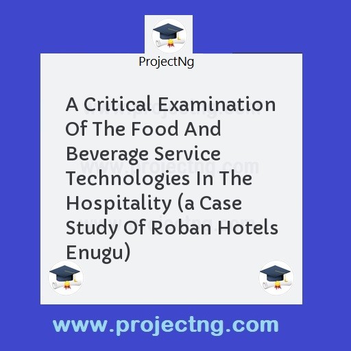 A Critical Examination Of The Food And Beverage Service Technologies In The Hospitality 