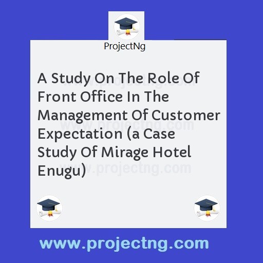 A Study On The Role Of Front Office In The Management Of Customer Expectation 