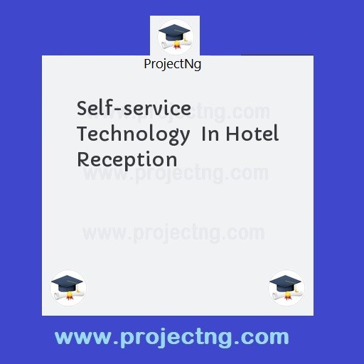 Self-service Technology  In Hotel Reception