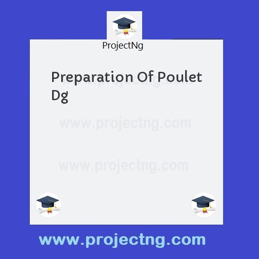 Preparation Of Poulet Dg