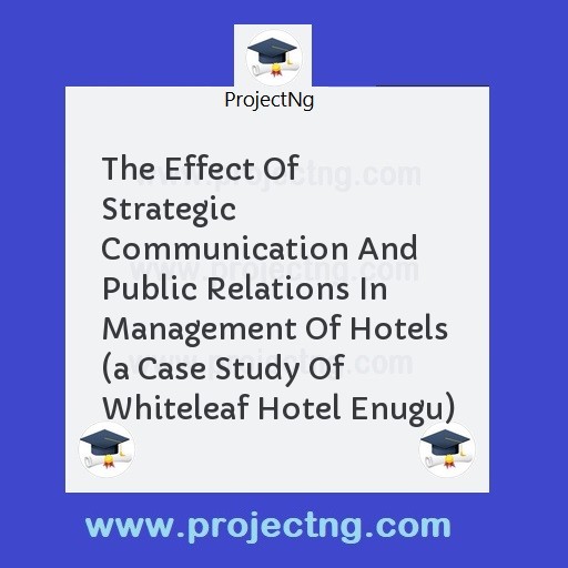 The Effect Of Strategic Communication And Public Relations In Management Of Hotels 