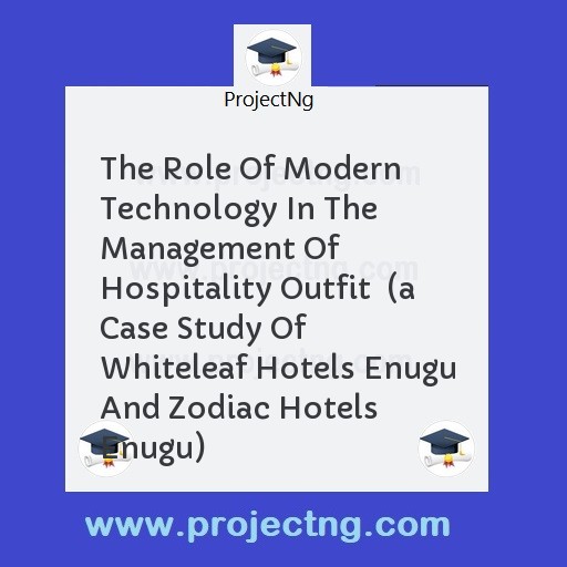 The Role Of Modern Technology In The Management Of Hospitality Outfit  