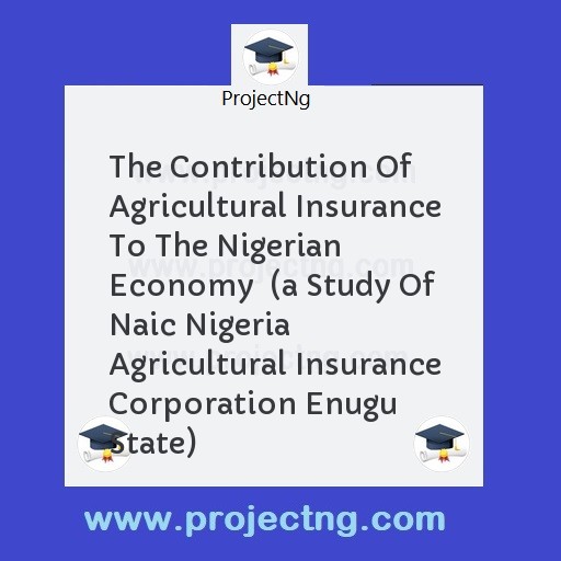 The Contribution Of Agricultural Insurance To The Nigerian Economy  