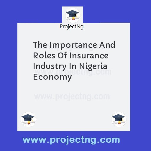 The Importance And Roles Of Insurance Industry In Nigeria Economy