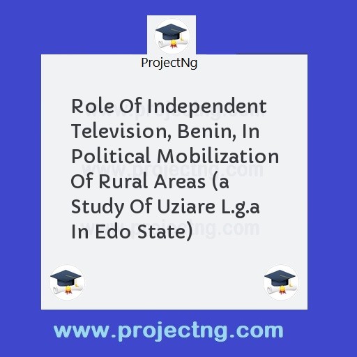 Role Of Independent Television, Benin, In Political Mobilization Of Rural Areas 