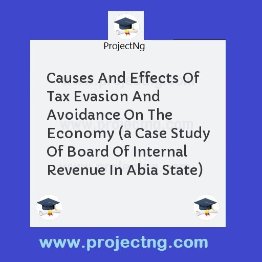Causes And Effects Of Tax Evasion And Avoidance On The Economy 