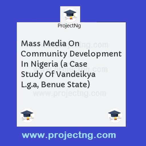 Mass Media On Community Development In Nigeria 