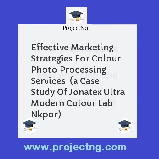 Effective Marketing Strategies For Colour Photo Processing Services  