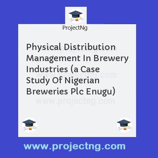 Physical Distribution Management In Brewery Industries 