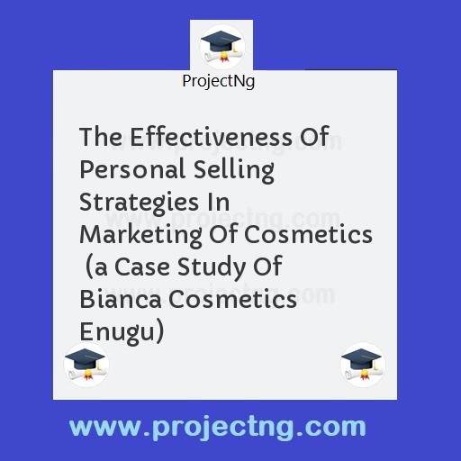 The Effectiveness Of Personal Selling Strategies In Marketing Of Cosmetics  