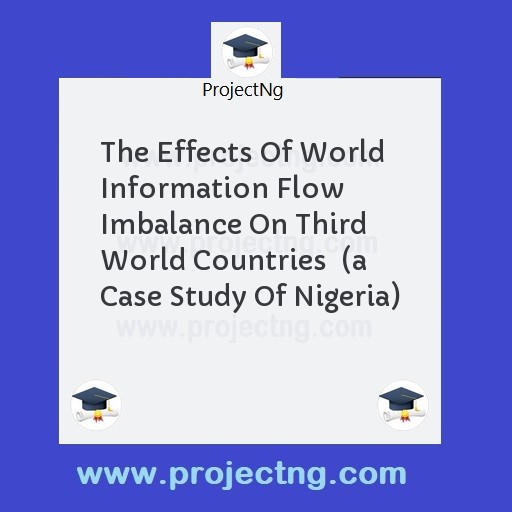 The Effects Of World Information Flow Imbalance On Third World Countries  