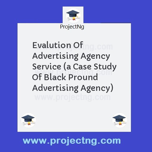 Evalution Of Advertising Agency Service 
