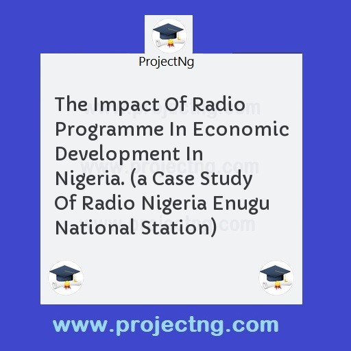 The Impact Of Radio Programme In Economic Development In Nigeria. 