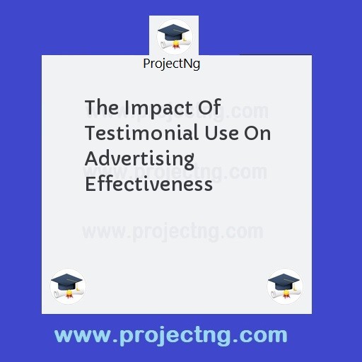 The Impact Of Testimonial Use On Advertising Effectiveness
