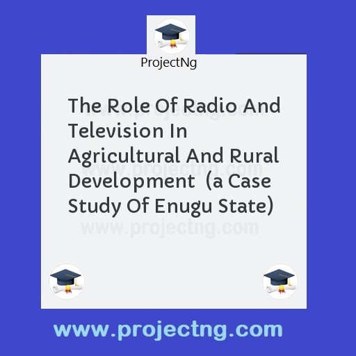 The Role Of Radio And Television In Agricultural And Rural Development  