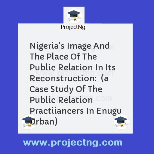 Nigeriaâ€™s Image And The Place Of The Public Relation In Its Reconstruction:  