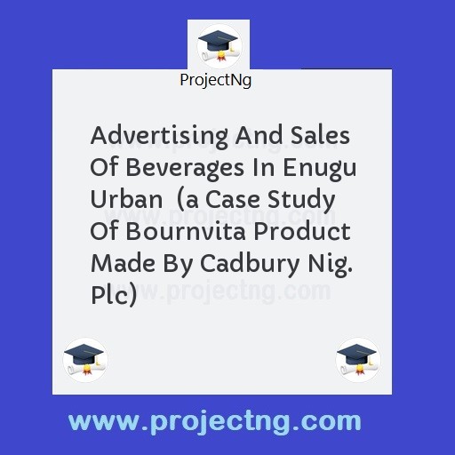 Advertising And Sales Of Beverages In Enugu Urban  