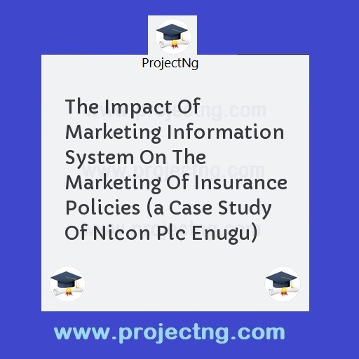 The Impact Of Marketing Information System On The Marketing Of Insurance Policies 