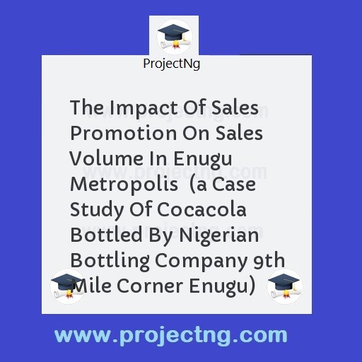 The Impact Of Sales Promotion On Sales Volume In Enugu Metropolis  