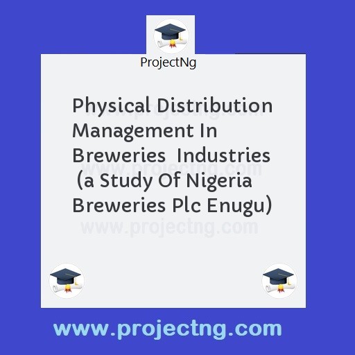 Physical Distribution Management In Breweries  Industries   