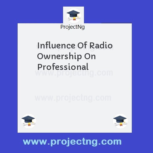 Influence Of Radio Ownership On Professional