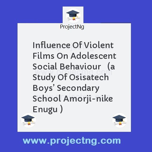 Influence Of Violent Films On Adolescent Social Behaviour   