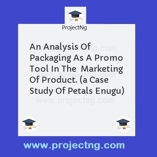 An Analysis Of Packaging As A Promo Tool In The  Marketing Of Product. 