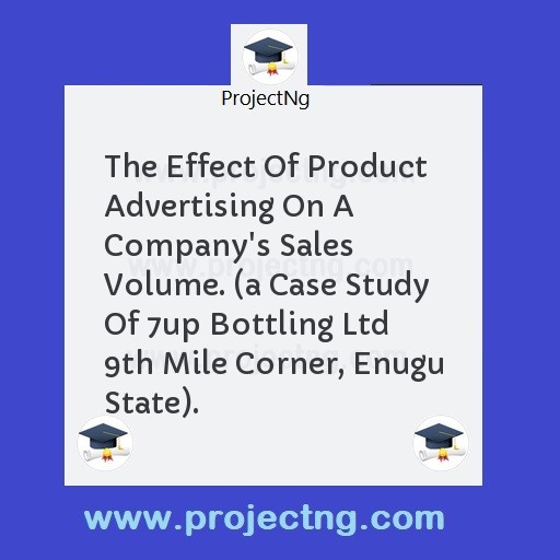 The Effect Of Product Advertising On A Company's Sales Volume. 