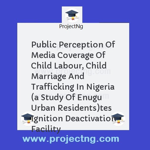 Public Perception Of Media Coverage Of Child Labour, Child Marriage And Trafficking In Nigeria 