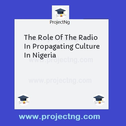 The Role Of The Radio In Propagating Culture In Nigeria
