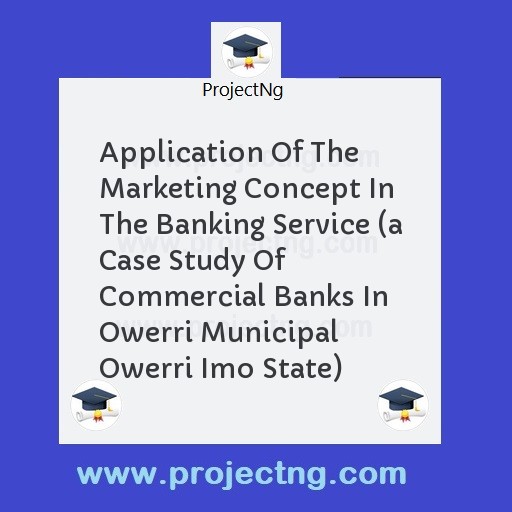 Application Of The Marketing Concept In The Banking Service 