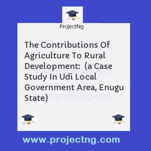 The Contributions Of Agriculture To Rural Development:  
