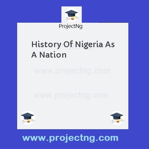 History Of Nigeria As A Nation