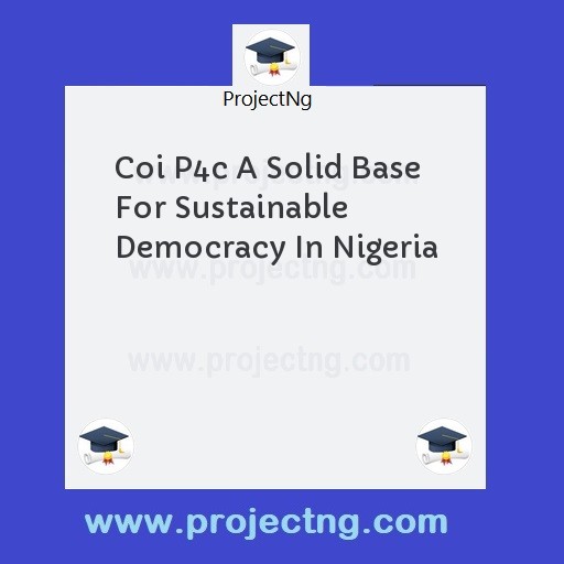 Coi P4c A Solid Base For Sustainable Democracy In Nigeria