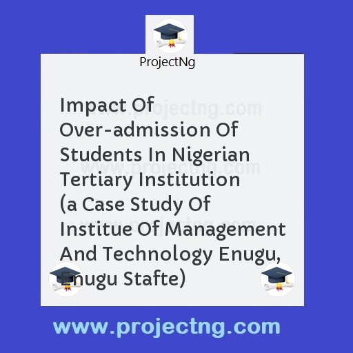 Impact Of Over-admission Of Students In Nigerian Tertiary Institution 