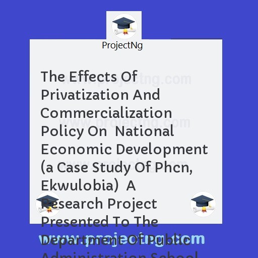 The Effects Of Privatization And Commercialization Policy On  National Economic Development  