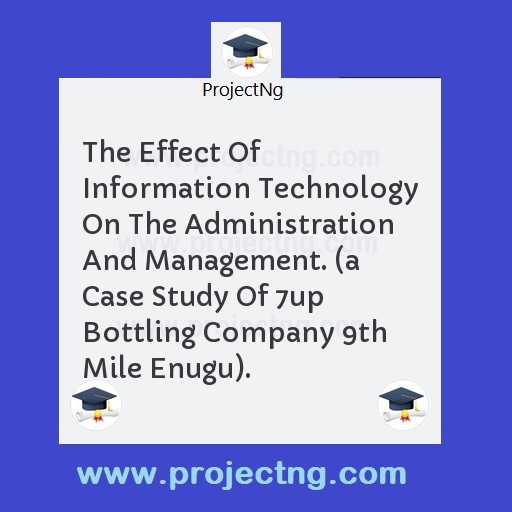 The Effect Of Information Technology On The Administration And Management. 