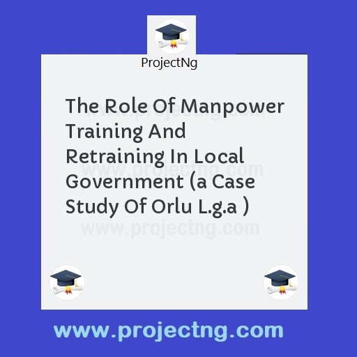 The Role Of Manpower Training And  Retraining In Local Government 
