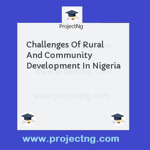 Challenges Of Rural And Community Development In Nigeria