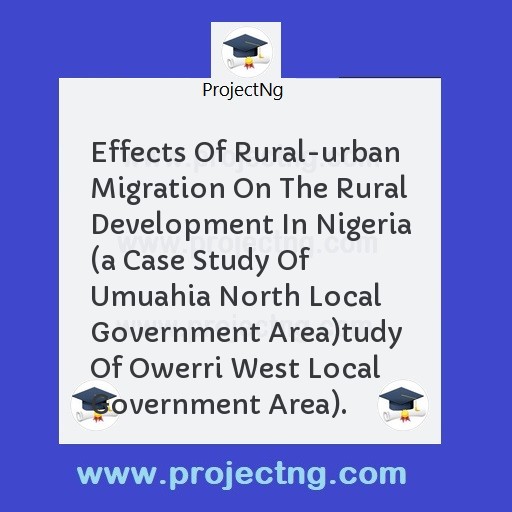 Effects Of Rural-urban Migration On The Rural Development In Nigeria 
