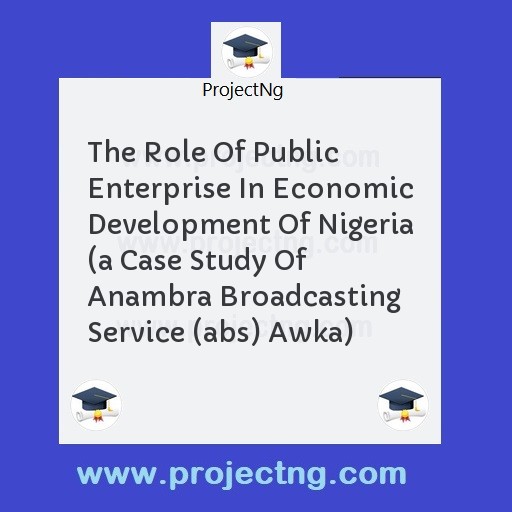 The Role Of Public Enterprise In Economic Development Of Nigeria 