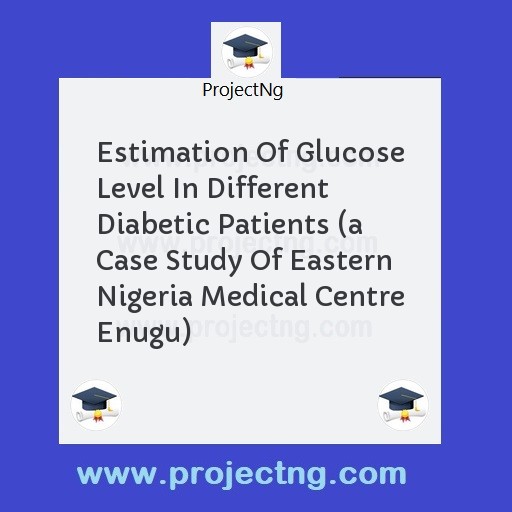 Estimation Of Glucose Level In Different Diabetic Patients 