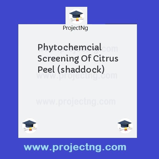 Phytochemcial Screening Of Citrus Peel (shaddock)